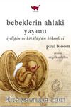 Bebeklerin Ahlaki Yaşamı & İyiliğin ve Kötülüğün Kökenleri