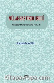 Mülahhas Fıkıh Usulü <br /> Muhtasar Menar Tercüme ve Şerhi 