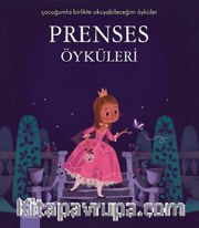 Prenses Öyküleri / Çocuğumla Birlikte Okuyabileceğim Öyküler