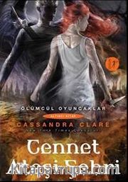 Cennet Ateşi Şehri / Ölümcül Oyuncaklar 6. Kitap