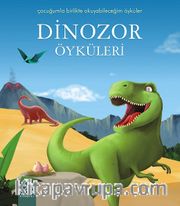 Dinozor Öyküleri / Çocuğumla Birlikte Okuyabileceğim Öyküler