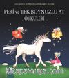 Peri ve Tek Boynuzlu At Öyküleri / Çocuğumla Birlikte Okuyabileceğim Öyküler