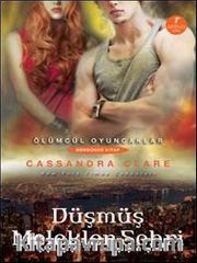Düşmüş Melekler Şehri <br /> Ölümcül  Oyuncaklar 4. Kitap