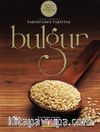 Tarihinden Tarifine Bulgur