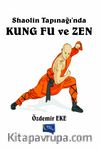 Shaolin Tapınağı'nda Kung fu ve Zen