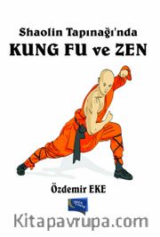 Shaolin Tapınağı'nda Kung fu ve Zen