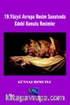 19. Yüzyıl Avrupa Resim Sanatında Edebi Konulu Resimler