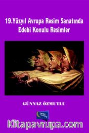 19. Yüzyıl Avrupa Resim Sanatında Edebi Konulu Resimler
