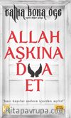 Allah Aşkına Dua Et