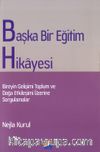 Başka Bir Eğitim Hikayesi & Bireyin Gelişimi Toplum ve Doğa Etkileşimi Üzerine Sorgulamalar