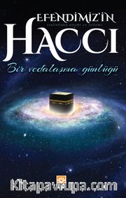 Efendimizin (s.a.v.) Haccı <br /> Bir Vedalaşma Günlüğü