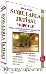 Sorularla İktisat (Hipotez) <br /> KPSS A Grubu ve Kurum Test-Klasik-Mülakat Sınavlarına Hazırlık
