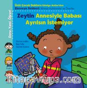 Zeytin Annesiyle Babası Ayrılsın İstemiyor / Dene, Yanıl, Öğren!