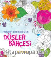 Düşler Bahçesi (Büyükler İçin Boyama Kitabı)