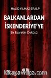 Balkanlardan İskenderiye'ye & Bir Esaretin Öyküsü