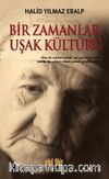 Bir Zamanlar Uşak Kültürü