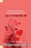 Safiye Erol'un Romanlarında Manevi Olgunlaşma Yolunda Aşk ve Sembolik Dil