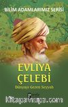 Evliya Çelebi / Dünyayı Gezen Seyyah