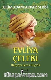Evliya Çelebi / Dünyayı Gezen Seyyah