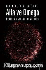 Alfa ve Omega <br /> Evrenin Başlangıcı ve Sonu