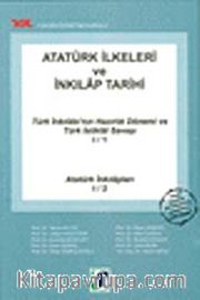 Atatürk İlkeleri ve İnkılap Tarihi <br /> Türk İnkılabı'nın Hazırlık Dönemi ve Türk İstiklal Savaşı I/1 Atatürk İnkılapları I/2