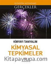 Kimyayı Tanıyalım Kimyasal Tepkimeler / Elinizin Altındaki Gerçekler