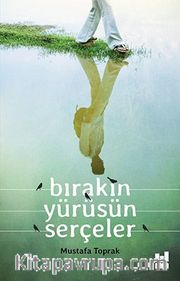 Bırakın Yürüsün Serçeler