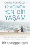 12 Adımda Yeni Bir Yaşam & İleri Düzeyde Kişisel Özen Uygulamalarıyla Hayatınızı Değiştirin