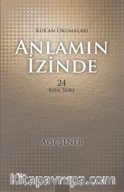 Anlamın İzinde 24 Kısa Sure / Kur'an Okumaları