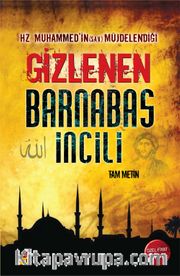 Gizlenen Barnabas İncili <br /> Hz. Muhammed'in Müjdelendiği