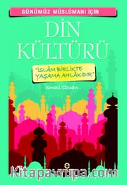 Günümüz Müslümanı İçin Din Kültürü