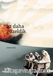 Az Daha Güzeldik