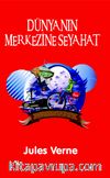 Dünyanın Merkezine Seyahat