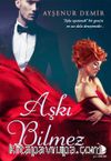 Aşkı Bilmez
