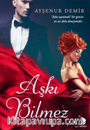 Aşkı Bilmez
