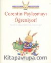 Corentin Paylaşmayı Öğreniyor