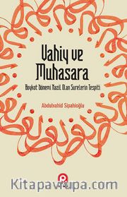 Vahiy ve Muhasara <br /> Boykot Dönemi Nazil Olan Surelerin Tepiti