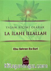 Yaşam Biçimi Olarak La İlahe İllallah (Cep Boy) <br /> Arzusu Cennet Olanlar İçin (cep boy)