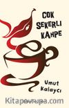 Çok Şekerli Kahpe
