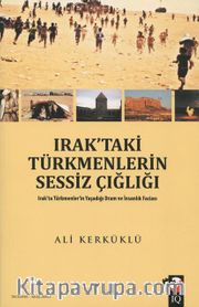 Irak’taki Türkmenlerin Sessiz Çığlığı