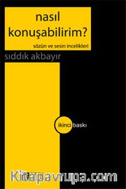 Nasıl Konuşabilirim? / Sözün ve Sesin İncelikleri