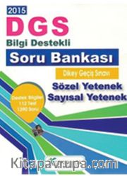 2015 DGS Bilgi Destekli Soru Bankası Sözel Yetenek-Sayısal Yetenek