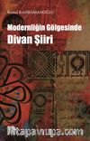 Modernliğin Gölgesinde Divan Şiiri