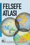 Felsefe Atlası & Düşünmenin Mekanları ve Yolları