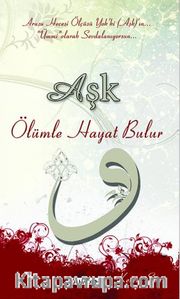 Aşk Ölümle Hayat Bulur