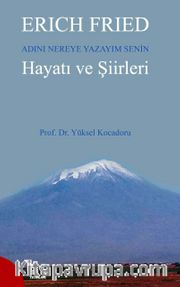 Erich Fried Adını Nereye Yazayım Senin Hayatı ve Şiirleri
