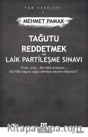 Tağutu Reddetmek ve Laik Partileşme Sınavı