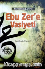 Rasulullah (s.a.v.)'in Ebu Zer'e Vasiyeti