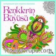 Renklerin Büyüsü <br /> Yetişkinler İçin Yaratıcı Boyama