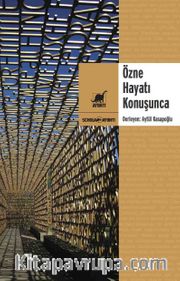Özne Hayatı Konuşunca